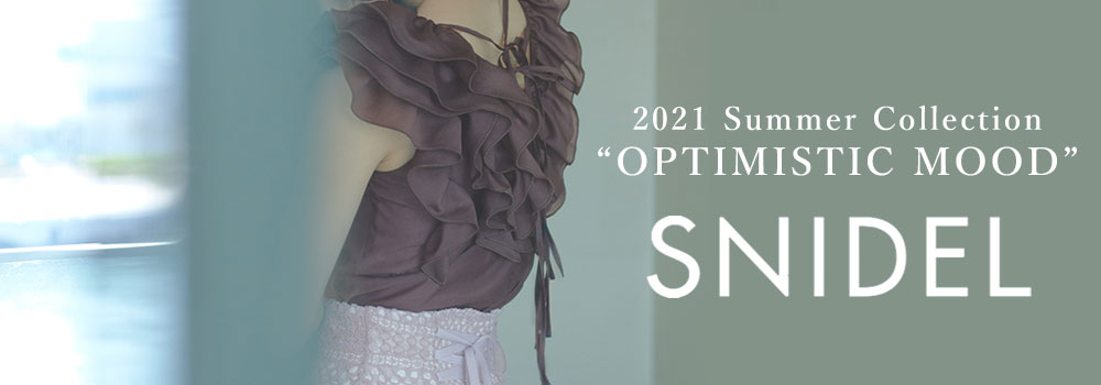 SNIDEL スナイデル 2021 Summer Collection 21SS 2nd 21年夏コレ 21夏 コレクション