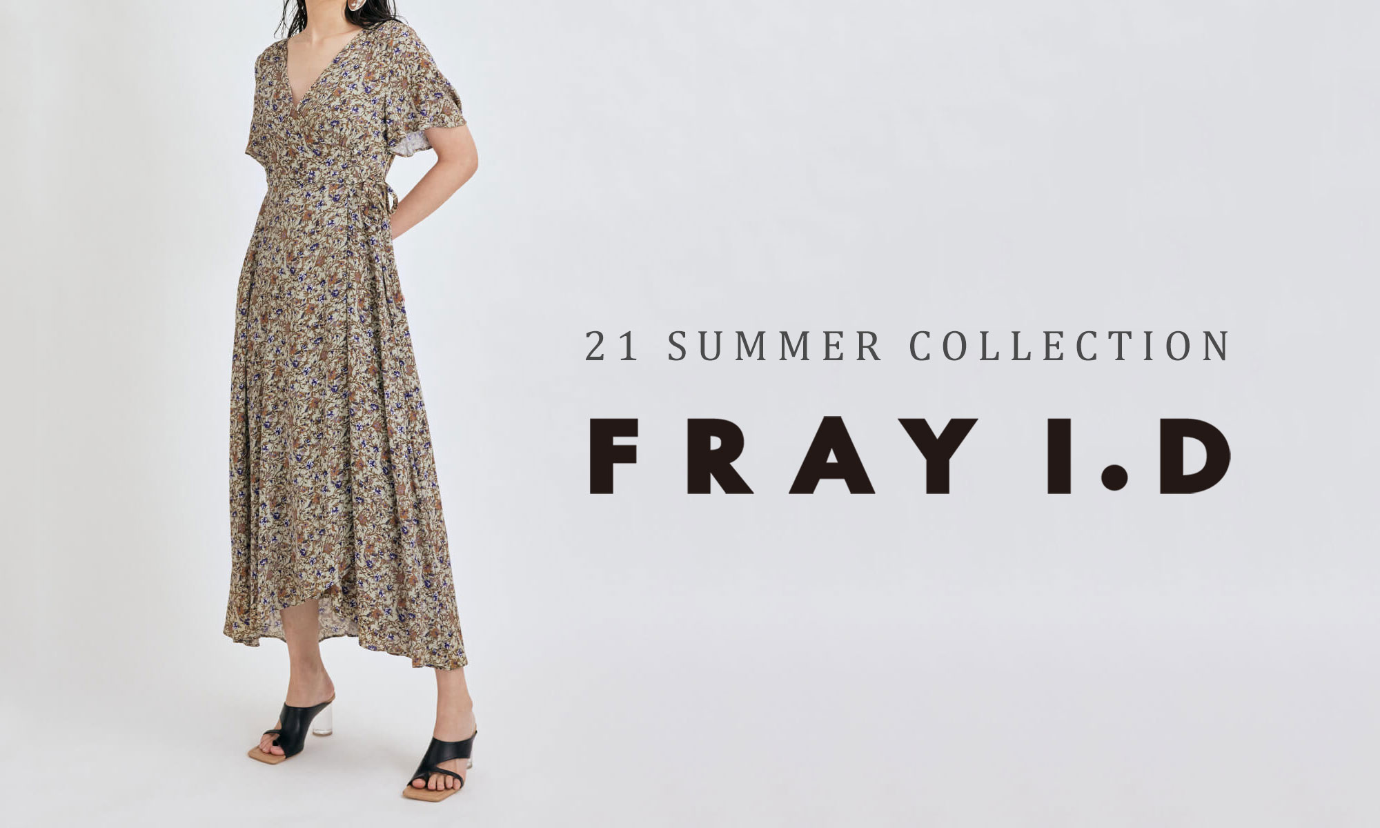 FRAY I.D フレイアイディー 2021 Summer Collection