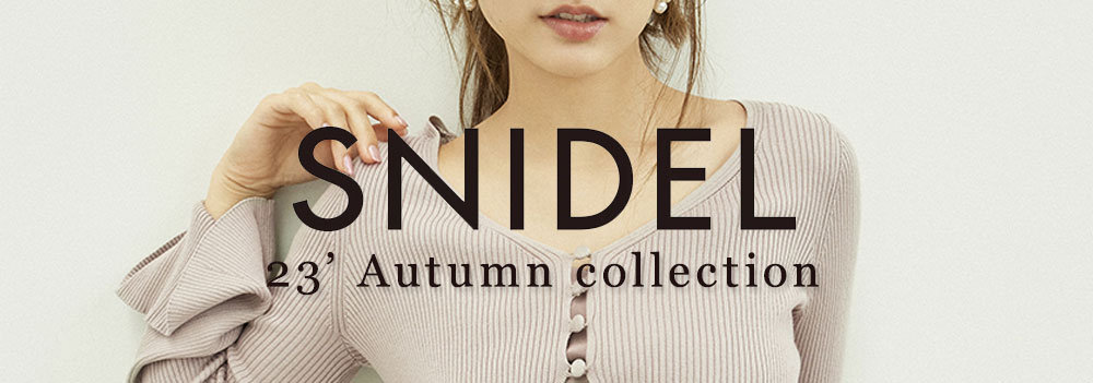 SNIDEL 23 SPRING COLLECTION